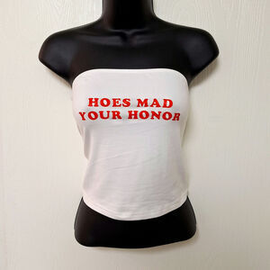 Novelty Women's Graphic Tube Top "Hoes Mad, You're Honor" Red Lettering